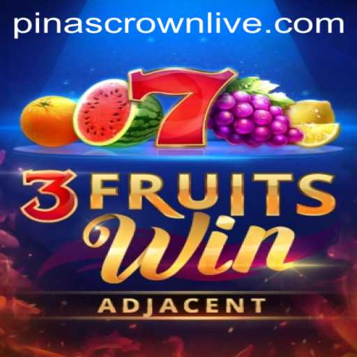 Discovering 3FruitsWin: A New Gaming Sensation with Pinascrown